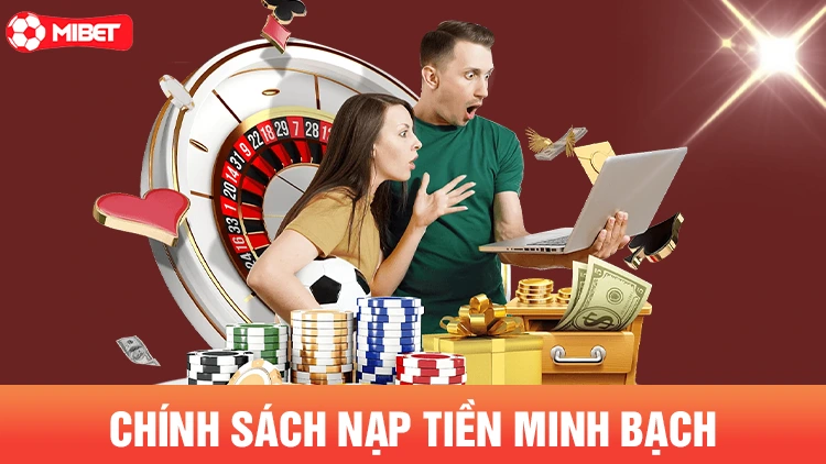 Chính sách nạp tiền minh bạch