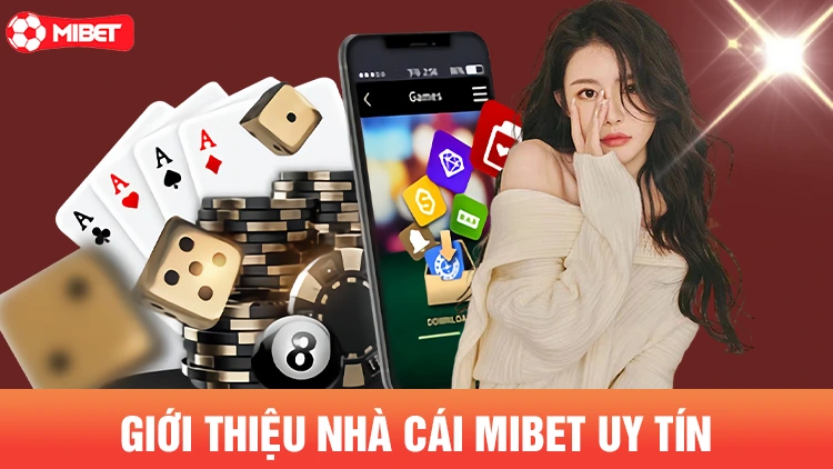 Giới thiệu Mibet, nhà cái uy tín hàng đầu