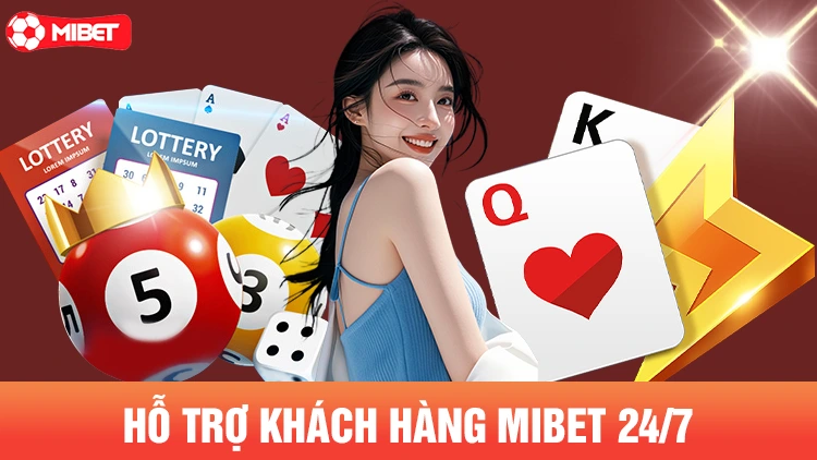 Mibet hỗ trợ khách hàng 24/7