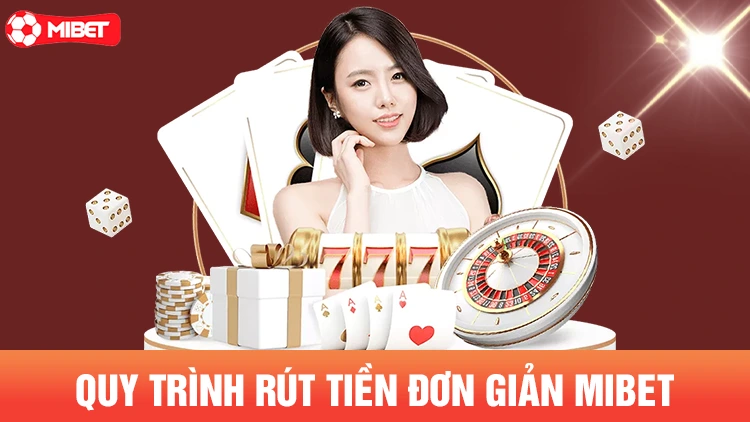 Quy trình rút tiền tại Mibet