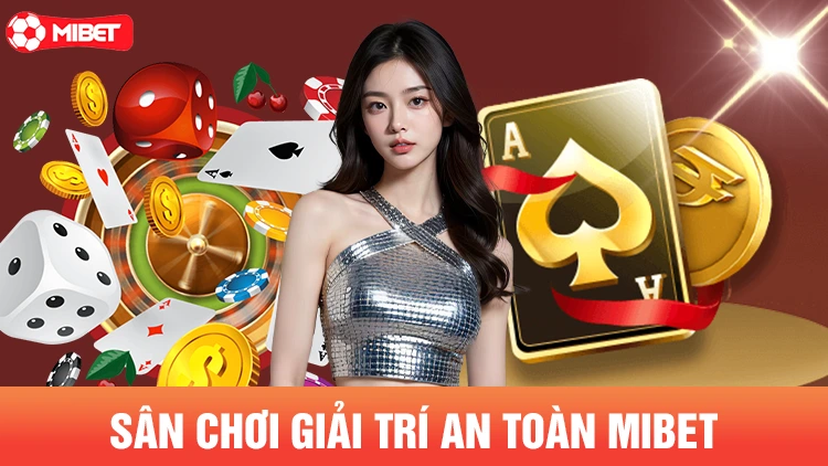 Sân chơi giải trí cá cược an toàn