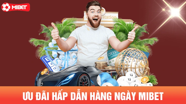 Ưu đãi hấp dẫn hàng ngày cho hội viên Mibet