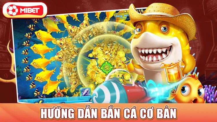 Hướng dẫn bắn cá cơ bản