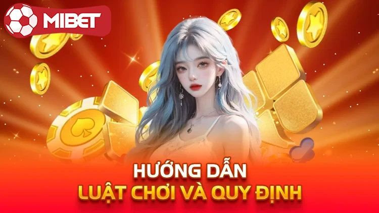 Hướng dẫn luật chơi và quy định