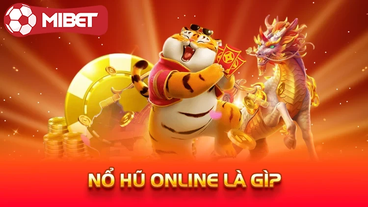 Nổ hũ online là gì?