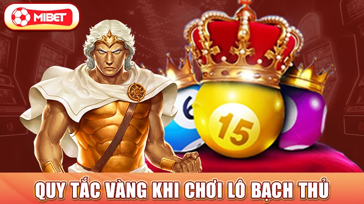 Quy tắc vàng khi chơi lô bạch thủ