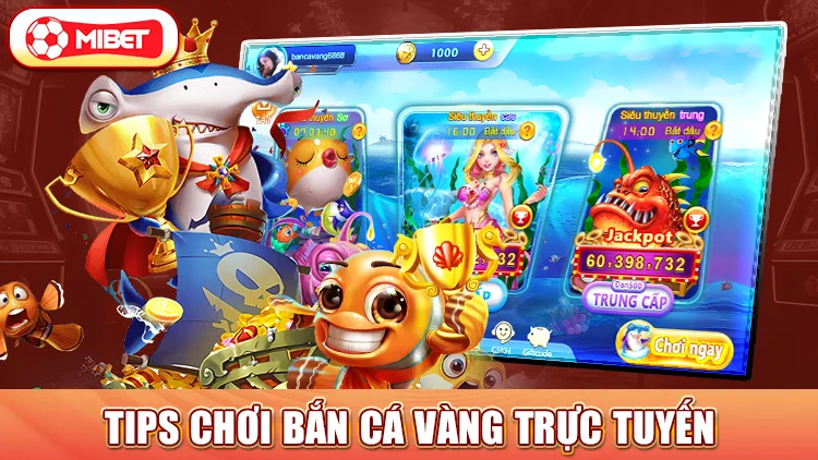 Tips chơi bắn cá vàng trực tuyến